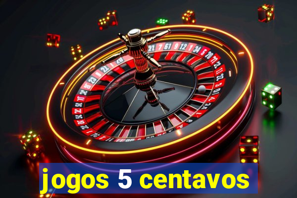 jogos 5 centavos